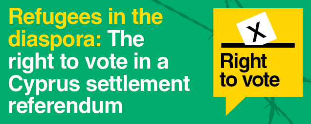 Allow Cypriot refugees to vote in a Cyprus settlement referendum