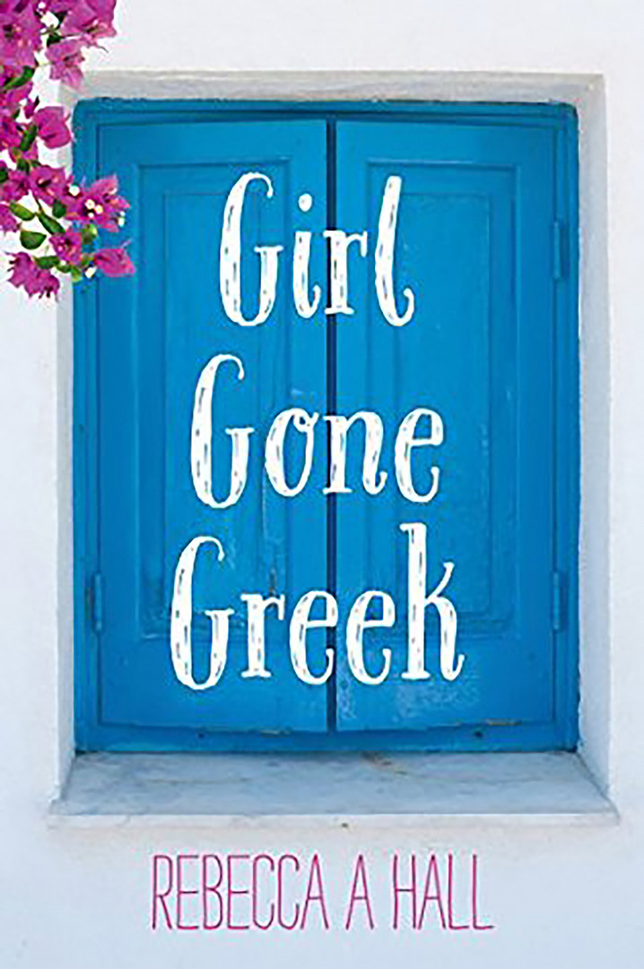 Rebecca Hall brings a little bit of Greece and sunshine via her novel, Girl Gone Greek