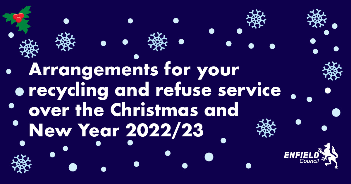Enfield: Arrangements for your recycling and refuse service over the Christmas and new year 2022/23