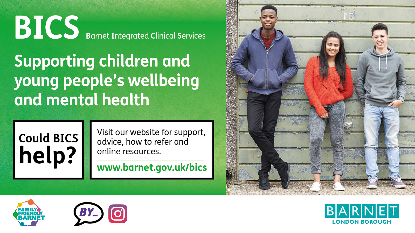 Barnet Integrated Clinical Services (BICS) provides mild to moderate mental health services to children, young people and families in the borough